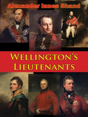 cover image of Wellington's Lieutenants [Illustrated Edition]